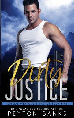 Dirty Justice (Special Weapons & Tactics 5) - Banks, Peyton