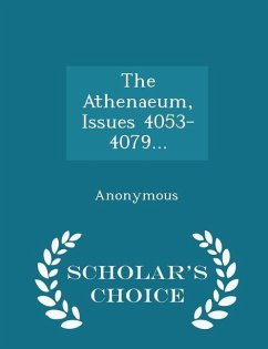 The Athenaeum, Issues 4053-4079... - Scholar's Choice Edition - Anonymous