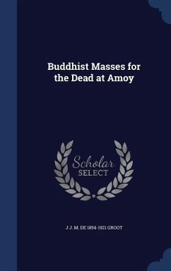 Buddhist Masses for the Dead at Amoy - Groot, J J M de