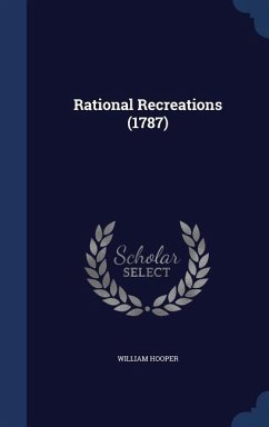 Rational Recreations (1787) - Hooper, William