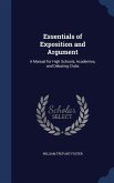 Essentials of Exposition and Argument: A Manual for High Schools, Academies, and Debating Clubs
