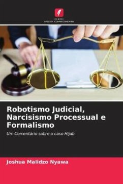 Robotismo Judicial, Narcisismo Processual e Formalismo - Nyawa, Joshua Malidzo