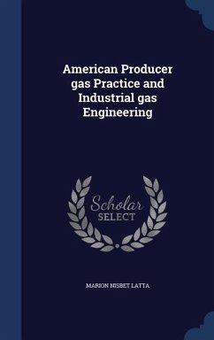 American Producer gas Practice and Industrial gas Engineering - Latta, Marion Nisbet