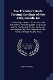 The Traveller's Guide Through the State of New York, Canada, &C: Embracing a General Discription of the City of New-York; the Hudson River Guide, and