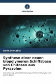 Synthese einer neuen biopolymeren Schiffsbase von Chitosan aus Pyrazolen