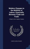 Modern Changes in the Mobility of Labour, Especially Between Trade and Trade: A Report to the Toynbee Trustees