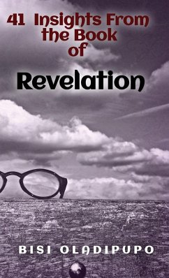 41 Insights From the Book of Revelation - Oladipupo, Bisi