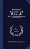 Lessons in Community and National Life: Series C, for the Intermediate Grades of the Elementary School