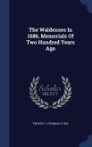 The Waldenses In 1686, Memorials Of Two Hundred Years Ago