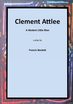 Clement Attlee - Beckett, Francis