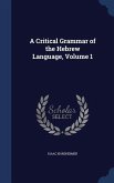 A Critical Grammar of the Hebrew Language, Volume 1