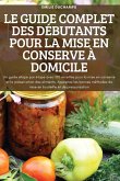 LE GUIDE COMPLET DES DÉBUTANTS POUR LA MISE EN CONSERVE À DOMICILE