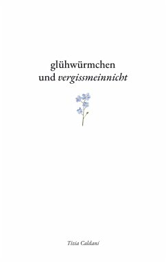 glühwürmchen und vergissmeinnicht - Tizia Caldani