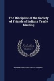 The Discipline of the Society of Friends of Indiana Yearly Meeting