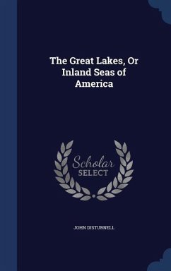 The Great Lakes, Or Inland Seas of America - Disturnell, John