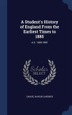 A Student's History of England From the Earliest Times to 1885