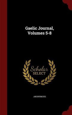 Gaelic Journal, Volumes 5-8 - Anonymous