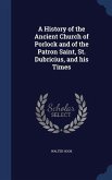 A History of the Ancient Church of Porlock and of the Patron Saint, St. Dubricius, and his Times