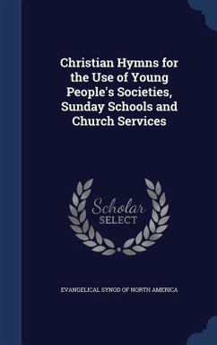 Christian Hymns for the Use of Young People's Societies, Sunday Schools and Church Services