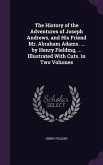 The History of the Adventures of Joseph Andrews, and His Friend Mr. Abraham Adams. ... by Henry Fielding, ... Illustrated With Cuts. in Two Volumes