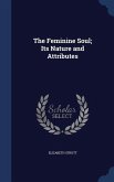 The Feminine Soul; Its Nature and Attributes