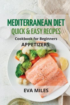 MEDITERRANEAN DIET QUICK & EASY RECIPES - Miles, Eva