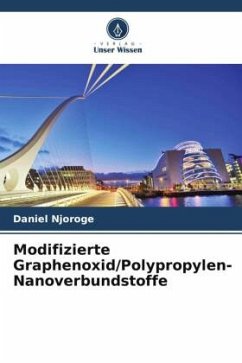 Modifizierte Graphenoxid/Polypropylen-Nanoverbundstoffe - Njoroge, Daniel