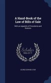 A Hand-Book of the Law of Bills of Sale: With an Appendix of Precedents and Statutes