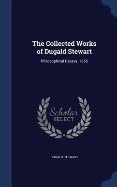 The Collected Works of Dugald Stewart - Stewart, Dugald