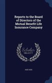 Reports to the Board of Directors of the Mutual Benefit Life Insurance Company