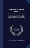Goldsmith's Roman History: For the Use of Schools: Revised and Corrected, and a Vocabulary of Proper Names Appended: With Prosodial Marks, to Ass