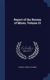 Report of the Bureau of Mines, Volume 15