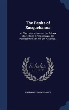 The Banks of Susquehanna - Davies, William Alexander