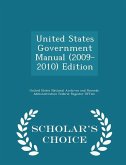 United States Government Manual (2009-2010) Edition - Scholar's Choice Edition