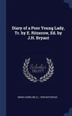 Diary of a Poor Young Lady, Tr. by E. Ritzerow, Ed. by J.H. Bryant