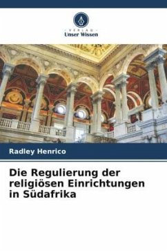 Die Regulierung der religiösen Einrichtungen in Südafrika - Henrico, Radley
