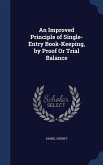 An Improved Principle of Single-Entry Book-Keeping, by Proof Or Trial Balance