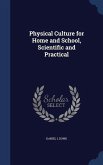 Physical Culture for Home and School, Scientific and Practical