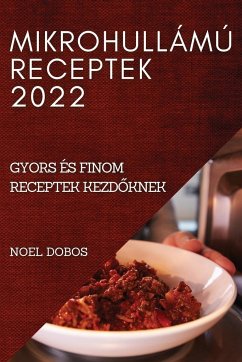 MIKROHULLÁMÚ RECEPTEK 2022 - Dobos, Noel