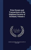 Prize Essays and Transactions of the Highland Society of Scotland, Volume 1