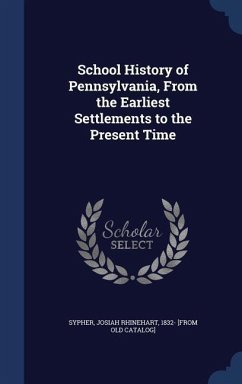 School History of Pennsylvania, From the Earliest Settlements to the Present Time