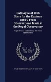 Catalogue of 1905 Stars for the Equinox 1865-0 From Observations Made at the Royal Observatory: Cape of Good Hope, During the Years 1861 to 1870