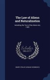 The Law of Aliens and Naturalization: Including the Text of the Aliens Act, 1905