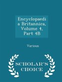 Encyclopaedia Britannica, Volume 4, Part 4B - Scholar's Choice Edition