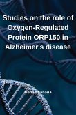 Studies on the role of Oxygen-Regulated Protein ORP-150 in Alzheimer's' disease