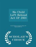 No Child Left Behind Act Of 2001 - Scholar's Choice Edition