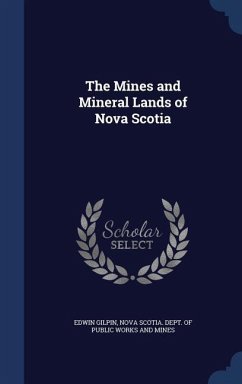 The Mines and Mineral Lands of Nova Scotia - Gilpin, Edwin