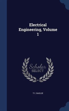 Electrical Engineering, Volume 1 - Baillie, T. C.