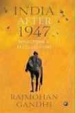 &quote;INDIA AFTER 1947 Reflections & Recollections&quote;