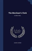 The Merchant's Clerk: & Other Tales